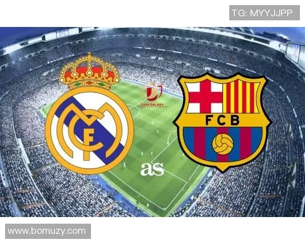 皇马与巴萨风格对比解析：战术理念与球队文化的深度剖析